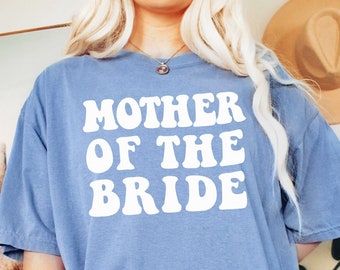 Mother of the Bride Wedding T-shirt Retro Comfort Colors Bachelorette Party Tshirt Gift Gift for Brides Mom MOB Bridal Crewneck Womens Shirt