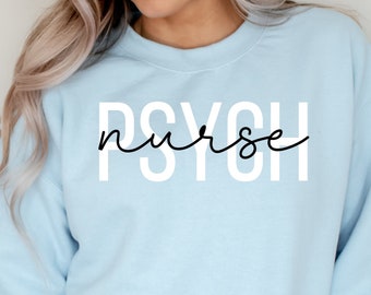 Psych Nurse Sweatshirt - Graduation Gift for Psychiatric Nurse, Crewneck Women's Long Sleeve Pullover, Mental Health RN Sweater, Gift Shirts