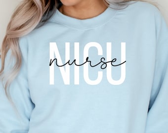 NICU Nurse Sweatshirt - Neonatal Intensive Care Unit Nurse Sweater, Crewneck Womens Unisex Pullover, Gift Shirts Neonatal ICU Nurse