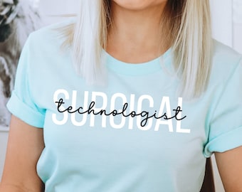 Surgical Technologist T-shirt Graduation Gift for Surgical Tech Crewneck Womens Unisex tshirt Surg Tech OR Operating Room Tech Shirts Gift