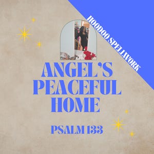 May include: A beige graphic design featuring blue text that reads HOODOO SPELLWORK, ANGEL'S PEACEFUL HOME, and PSALM 133. An arched window displays a mirror reflection of a person in a black outfit with red flowers. Yellow star icons accent the beige background.