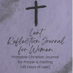 2025 Lenten Journal | 40-Day Prayer, Fasting & Giving Devotional for Christian Women | Printable Lent Reflection Journal