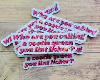 Cootie Queen Lint Licker Sticker: 90s Nostalgia Holographic Vinyl