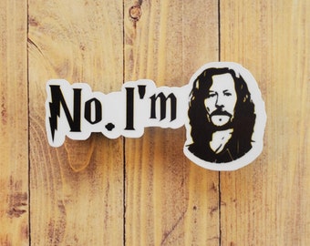 Sirius Black Sticker: Wizard Quote, Book Nerd Vinyl Decal