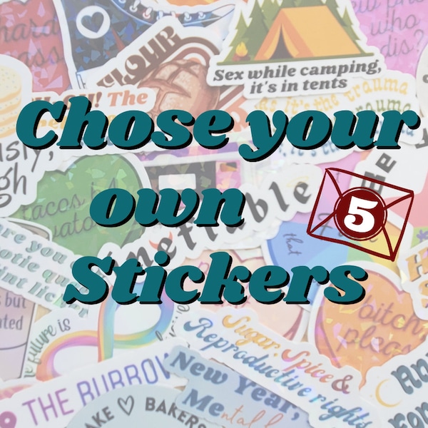 Five Sticker Bundle, Choose Any 5 Stickers, Pick Your Own Sticker Set, Choose Your Own Sticker Multipack, Assorted Stickers