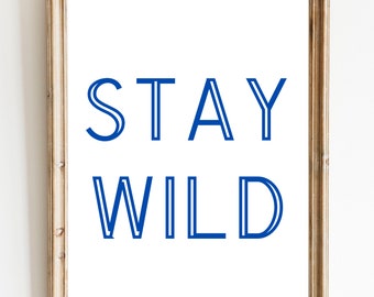 Stay Wild Nursery Art Printable (PDF Files)