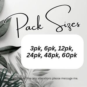 Pack sizes 3,6,12,24,48,60
with leafy green background