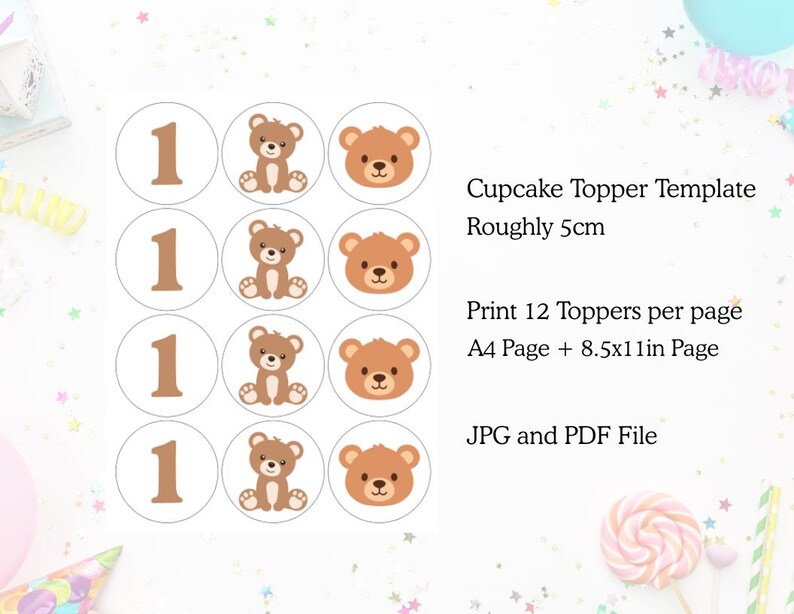 May include: A sheet of cupcake topper templates with brown teddy bear and number one designs. The text on the right says "Cupcake Topper Template Roughly 5cm". The template prints 12 toppers per page, available in JPG and PDF file formats.