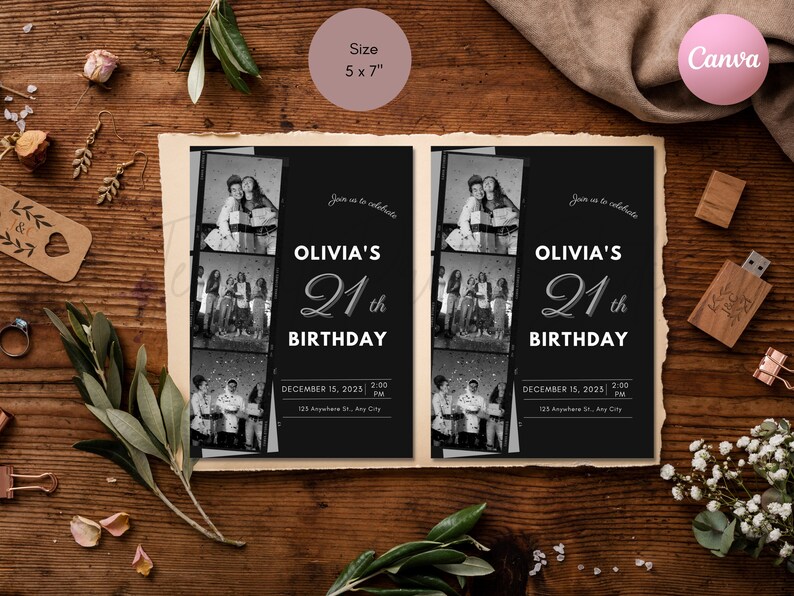 May include: Black and white photo booth style invitation for Olivia's 21st birthday party. The invitation includes the date, time, and location of the party.  The text "Join us to celebrate Olivia's 21st Birthday" is printed on the invitation.
