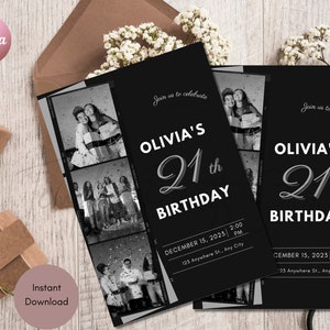 May include: Black and white photo booth style invitation for a 21st birthday party. The invitation features a black background with white text that reads "Join us to celebrate Olivia's 21st Birthday". The invitation also includes a date and time for the party, as well as the address. The invitation is decorated with black and white photos of the birthday girl and her friends.