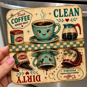 May include: A square coaster featuring a split design. The top half shows a teal coffee cup with a face, a coffee pot, and a tin labeled Fresh Coffee Served Daily Clean. The bottom half shows the same items inverted and dirty with coffee spills.