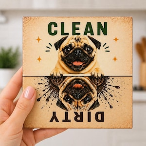 May include: A square sign featuring a tan pug with a black face. The top half shows the pug with the word CLEAN above it, while the bottom half shows a mirrored reflection of the pug covered in dark splatters with the word DIRTY below it.