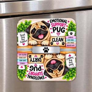 May include: A rectangular dishwasher magnet featuring two mirrored pug illustrations. The top section shows a pug with the text Emotional Support Pug and Clean, alongside a mug reading Small Dog Big Support and labels for Cuddles, Good Vibes, Less Stress, and Brighter Days.