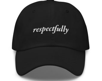 Respectfully Embroidered Dad hat