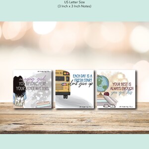 May include: Three printable 3x3 inch school lunch notes with inspirational messages. The first note features a girl with a backpack and books, the second note features a school bus, and the third note features a globe and glasses. The text on the notes reads: "amazing girl, you belong here, your voice matters", "each day is a fresh start, don't give up", and "your best is always enough, you got this".