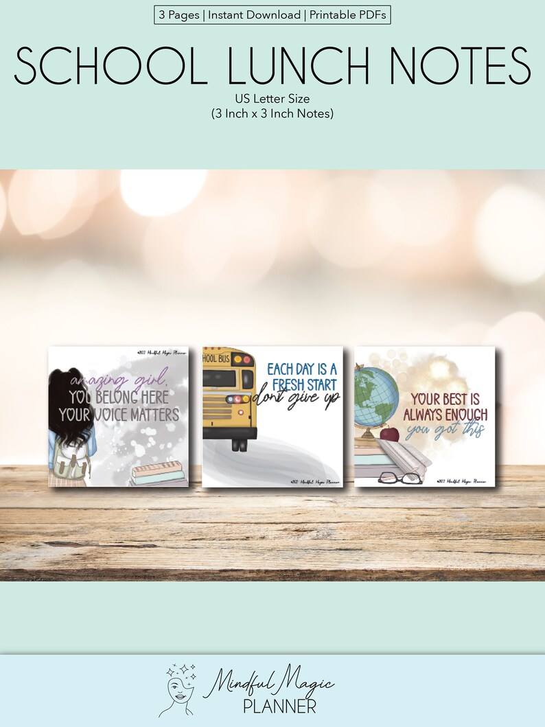May include: Three printable 3x3 inch school lunch notes with inspirational messages. The first note features a girl with a backpack and books, the second note features a school bus, and the third note features a globe and glasses. The text on the notes reads: "amazing girl, you belong here, your voice matters", "each day is a fresh start, don't give up", and "your best is always enough, you got this".