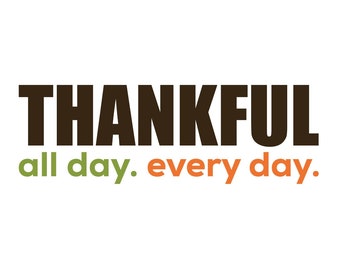Thankful All Day Every Day Svg, Thankful Svg, Thankful All Day Every Day Png, Thanksgiving SVG, Fall Svg, Thanksgiving sublimation file,