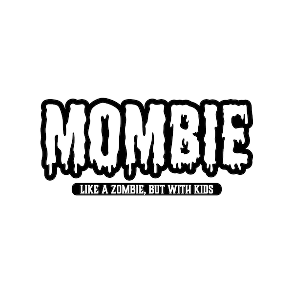 Mombie Like Zombie But With Kids Svg, Mombie Svg Png, Spooky Mama Png, Funny Mom Halloween Shirt Svg,  Funny Mom Svg, Mom Life Svg, Cricut