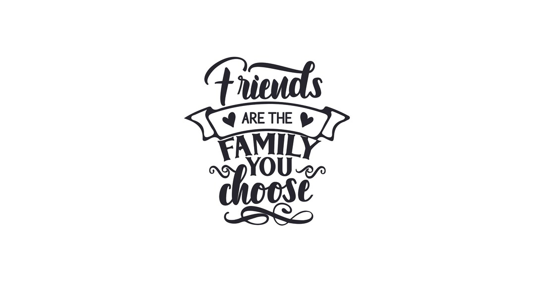 Friends Are the Family You Choose Svg, Friends Svg, Best Friend Crew