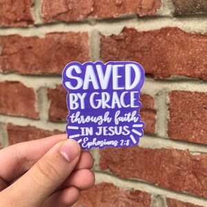 Ephesians 2:8 Sticker, Saved by Grace Sticker, Christian Sticker, Waterproof Sticker