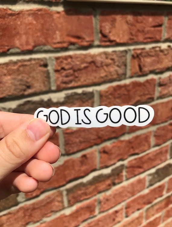God is Good Sticker: Waterproof Christian Decal