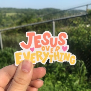Jesus over Everything Sticker, Christian Sticker, Faith Sticker, Bible Sticker, Waterproof Sticker, Religious Sticker