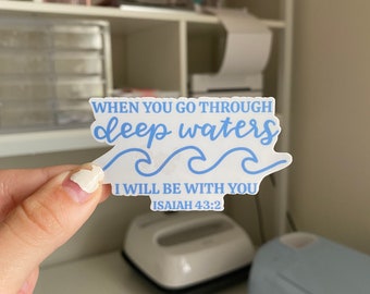 Isaiah 43:2 Sticker, Christian Sticker, Faith Sticker, Bible Sticker, Waterproof Sticker, Religious Sticker