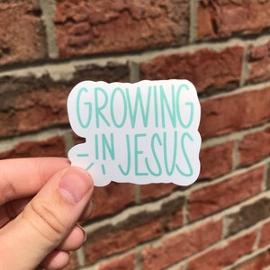 Growing in Jesus Sticker, Christian Sticker, Faith Sticker, Waterproof Sticker