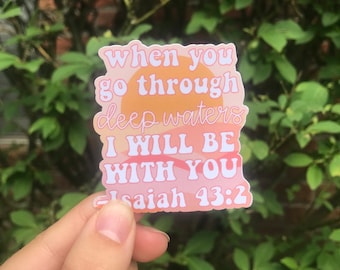 Isaiah 43:2 Sticker, Christian Sticker, Faith Sticker, Bible Sticker, Christian Gifts for Women, Religious Sticker, Deep Waters I Will Be