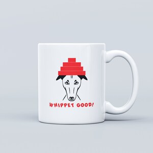 Whippet Good! Whippet Coffee Mug