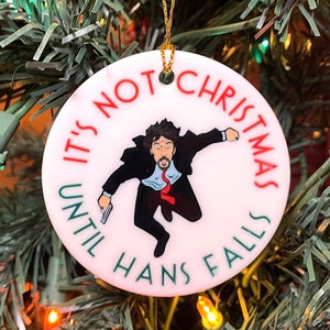 Die Hard 'It's Not Christmas Until Hans Falls' Christmas Ornament