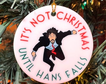 Die Hard 'It's Not Christmas Until Hans Falls' Christmas Ornament