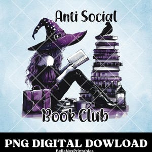 May include: A witch with a purple hat and a book in her hand sits on a pile of books. The text "Anti Social Book Club" is written above her.