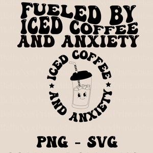 Fueled by iced coffee and anxiety SVG, wavy text png, back t-shirt svg, coffee svg, anxiety svg, funny sarcastic tshirt, pocket design