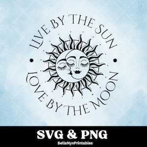 Live By The Sun Love By The Moon, Celestial Sun and Moon SVG