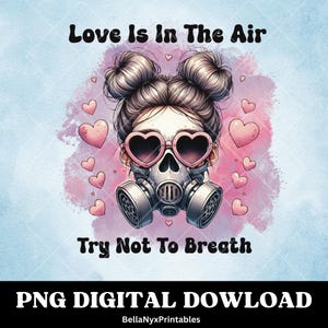 Love is in the air png, Versuchen Sie nicht zu atmen, lustiges Valentinstag Shirt, Sublimation digitaler Download