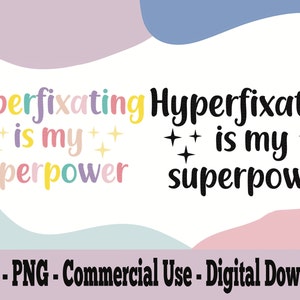 Hyperfixating is my superpower svg, funny mental health svg, adhd cricut file, wavy text tshirt