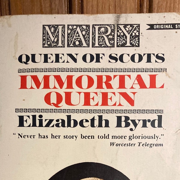 Mary Queen of Scots - Immortal Queen by Elizabeth Byrd