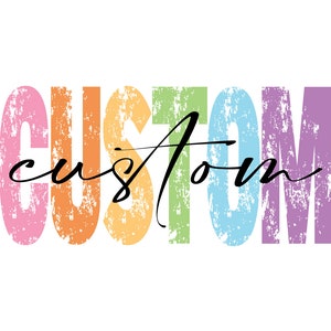 Custom bright vintage, distressed lettering, rainbow, personalized, custom png, sublimation, school mascot, teacher shirt, spirit shirt, png