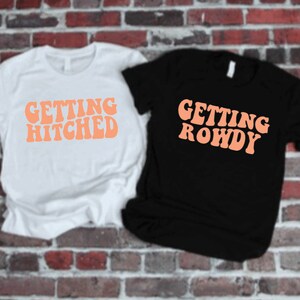 Getting rowdy, getting hitched, bachelorette, sublimation, svg, png