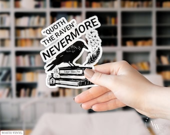 May include: A black and white sticker featuring a raven perched on a stack of books. The sticker says "Quoth the Raven" Nevermore" and includes the name "Edgar Allan Poe".