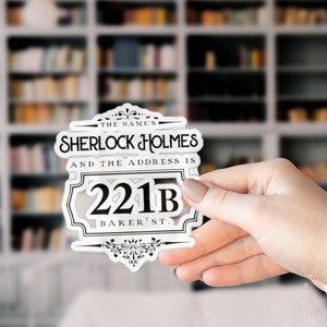 Sherlock Holmes Sticker Arthur Conan Doyle John Watson 221b Baker Street Book Lover Gift Bookworm Decal Vinyl Sticker WHITE & CLEAR, 4 Sizes