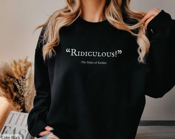 Ridiculous Adam Boyce Duke of Kielder Seeking Persephone Quote Women's Crewneck Sweatshirt