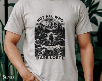 Not All Who Wander Are Lost Hiking T-Shirt: Adventure Gift