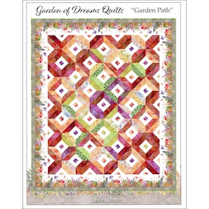 May include: A quilt pattern titled Garden of Dreams Quilts Garden Path by Jason Yenter. The quilt features a geometric block design with a repeating pattern of red, orange, yellow, green, and purple floral fabrics, framed by a botanical border.