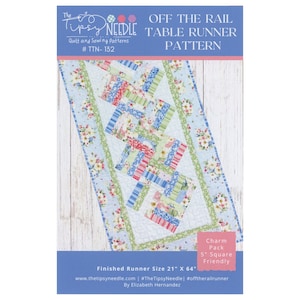 May include: A quilting pattern for a table runner called "Off the Rail" by The Tipsy Needle. The pattern is 21 inches by 64 inches and is 5-inch square friendly. The pattern features a floral design with pink, blue, and green colors.