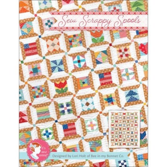 Sew Scrappy Spools Quilt Pattern Designed by Lori Holt of Bee in my Bonnet Co.