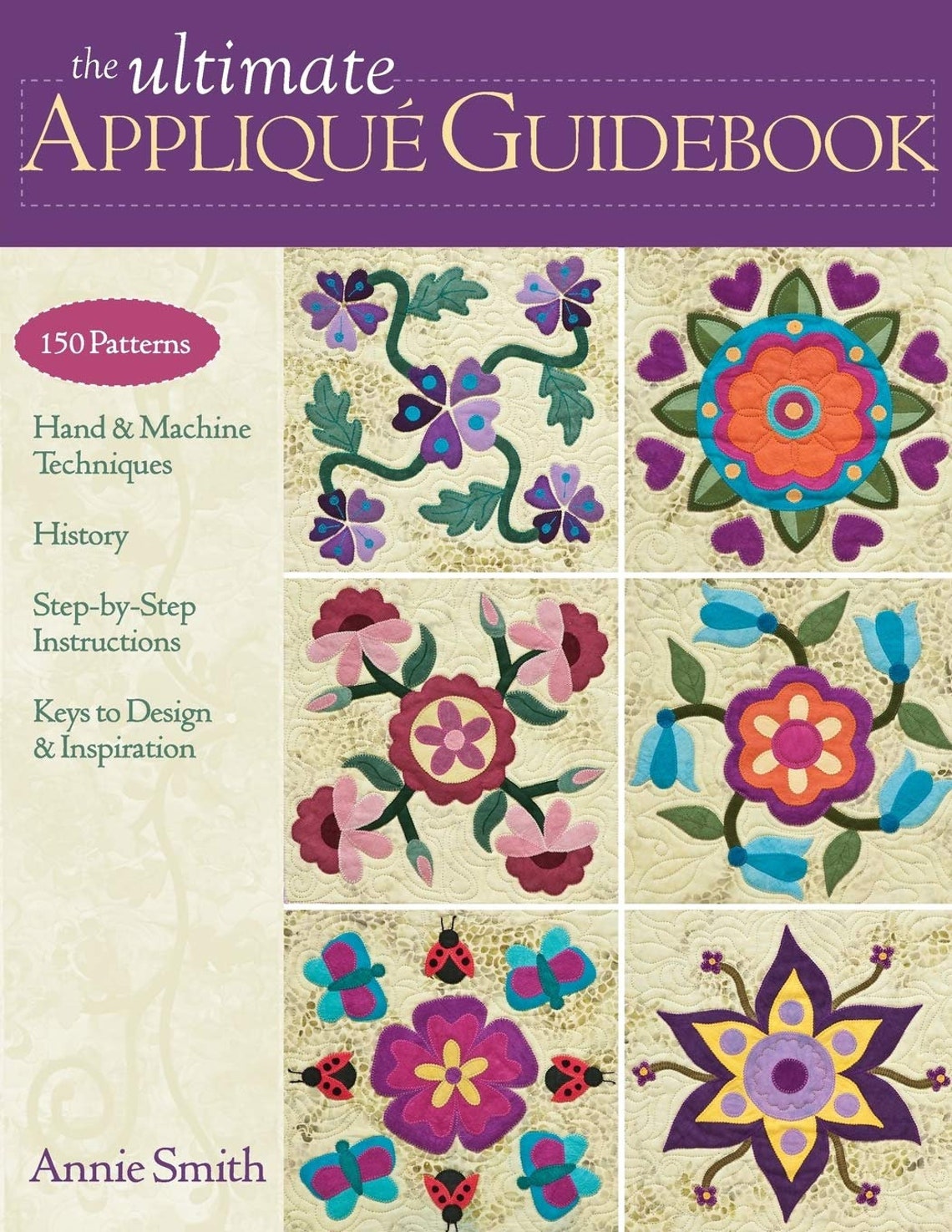 Ultimate Applique Guidebook Quilting Book Annie Smith Quilting Sewing