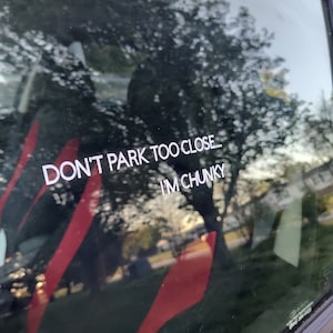 No aparques demasiado cerca, soy gordito - Vinilo para coche - Adhesivo impermeable para ventanas, parachoques y portátiles - Accesorios para coche resistentes a la intemperie