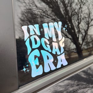 In My IDGAF Era Decal - Waterproof Decal - Customize Your Color! Offensive decal offensive car decal funny car decals vinyl decal for car